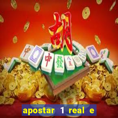 apostar 1 real e ganhar dinheiro